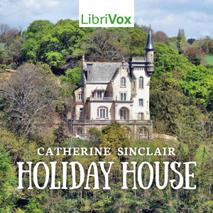 Holiday House - Catherine Sinclair Audiobooks - Free Audio Books | Knigi-Audio.com/en/