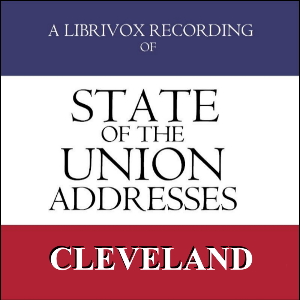 State of the Union Addresses by United States Presidents (1885 - 1888) - Grover Cleveland Audiobooks - Free Audio Books | Knigi-Audio.com/en/