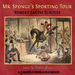 Mr. Sponge's Sporting Tour - Robert Smith Surtees Audiobooks - Free Audio Books | Knigi-Audio.com/en/