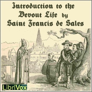 Introduction to the Devout Life - Saint Francis de Sales Audiobooks - Free Audio Books | Knigi-Audio.com/en/