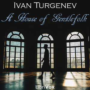 A House of Gentlefolk - Ivan Turgenev Audiobooks - Free Audio Books | Knigi-Audio.com/en/