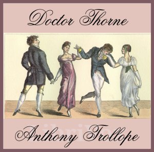 Doctor Thorne - Anthony Trollope Audiobooks - Free Audio Books | Knigi-Audio.com/en/