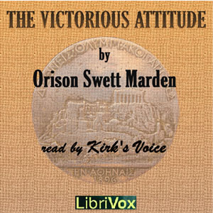 The Victorious Attitude - Orison Swett Marden Audiobooks - Free Audio Books | Knigi-Audio.com/en/