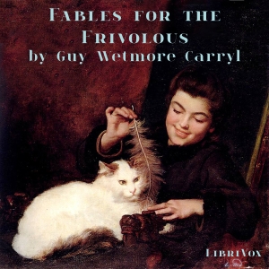 Fables for the Frivolous - Guy Wetmore Carryl Audiobooks - Free Audio Books | Knigi-Audio.com/en/