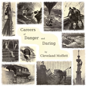 Careers of Danger and Daring - Cleveland Moffett Audiobooks - Free Audio Books | Knigi-Audio.com/en/