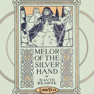 Melor of the Silver Hand; and Other Stories of the Bright Ages - David Bearne Audiobooks - Free Audio Books | Knigi-Audio.com/en/