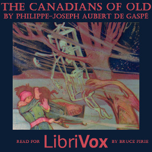 The Canadians of Old - Philippe Aubert de Gaspé Audiobooks - Free Audio Books | Knigi-Audio.com/en/