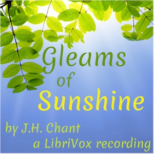 Gleams of Sunshine - Joseph Horatio Chant Audiobooks - Free Audio Books | Knigi-Audio.com/en/