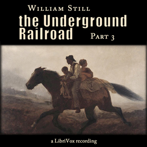 The Underground Railroad, Part 3 - William Still Audiobooks - Free Audio Books | Knigi-Audio.com/en/