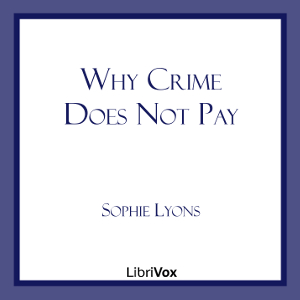 Why Crime Does Not Pay - Sophie Lyons Audiobooks - Free Audio Books | Knigi-Audio.com/en/