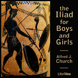 The Iliad for Boys and Girls - Alfred John Church Audiobooks - Free Audio Books | Knigi-Audio.com/en/