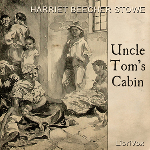 Uncle Tom's Cabin - Harriet Beecher Stowe Audiobooks - Free Audio Books | Knigi-Audio.com/en/