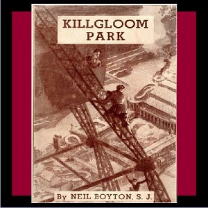 Killgloom Park - Neil Boyton, S. J. Audiobooks - Free Audio Books | Knigi-Audio.com/en/