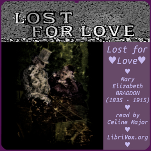 Lost for Love - Mary Elizabeth Braddon Audiobooks - Free Audio Books | Knigi-Audio.com/en/