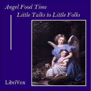 Angel Food Time: Little Talks to Little Folks - Rev. Gerald T. Brennan Audiobooks - Free Audio Books | Knigi-Audio.com/en/