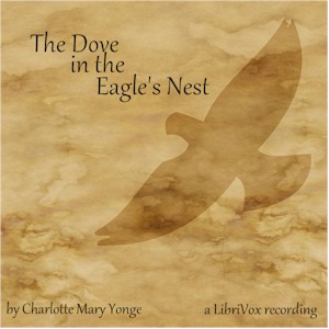 The Dove in the Eagle's Nest - Charlotte Mary Yonge Audiobooks - Free Audio Books | Knigi-Audio.com/en/