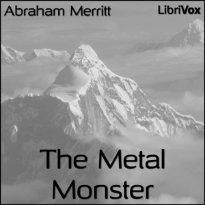 The Metal Monster - Abraham Merritt Audiobooks - Free Audio Books | Knigi-Audio.com/en/