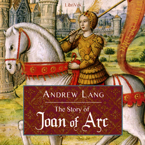 The Story of Joan of Arc - Andrew Lang Audiobooks - Free Audio Books | Knigi-Audio.com/en/