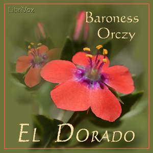 El Dorado - Baroness Orczy Audiobooks - Free Audio Books | Knigi-Audio.com/en/