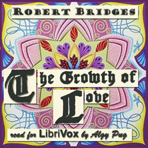 The Growth of Love - Robert Bridges Audiobooks - Free Audio Books | Knigi-Audio.com/en/