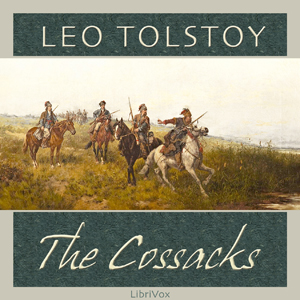 The Cossacks - Leo Tolstoy Audiobooks - Free Audio Books | Knigi-Audio.com/en/