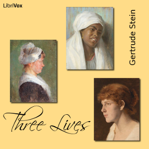 Three Lives - Gertrude Stein Audiobooks - Free Audio Books | Knigi-Audio.com/en/