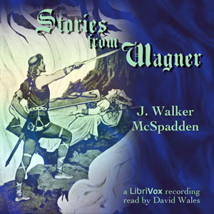Stories From Wagner - J. Walker McSpadden Audiobooks - Free Audio Books | Knigi-Audio.com/en/