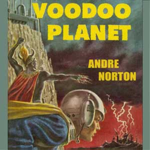 Voodoo Planet - Andre Norton Audiobooks - Free Audio Books | Knigi-Audio.com/en/