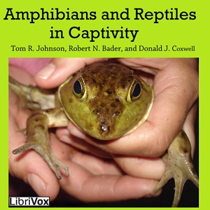 Amphibians and Reptiles in Captivity - Donald J Coxwell Audiobooks - Free Audio Books | Knigi-Audio.com/en/