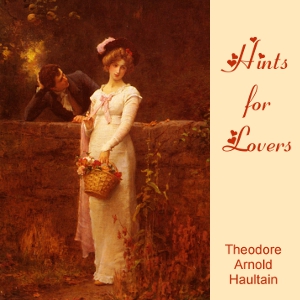 Hints for Lovers - Arnold Haultain Audiobooks - Free Audio Books | Knigi-Audio.com/en/