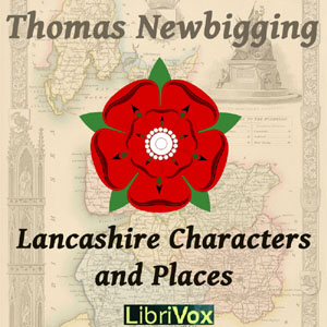 Lancashire Characters and Places - Thomas Newbigging Audiobooks - Free Audio Books | Knigi-Audio.com/en/