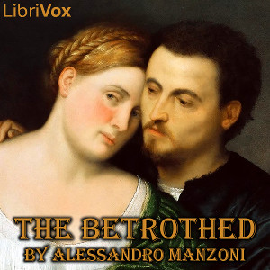 The Betrothed (version 2 Dramatic Reading) - Alessandro Manzoni Audiobooks - Free Audio Books | Knigi-Audio.com/en/