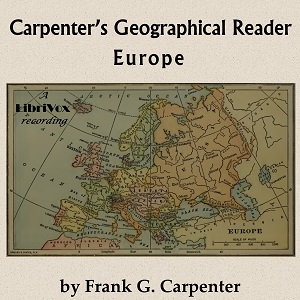 Carpenter's geographical reader: Europe - Frank G. Carpenter Audiobooks - Free Audio Books | Knigi-Audio.com/en/