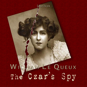 The Czar's Spy - William Le Queux Audiobooks - Free Audio Books | Knigi-Audio.com/en/
