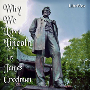 Why We Love Lincoln - James Creelman Audiobooks - Free Audio Books | Knigi-Audio.com/en/