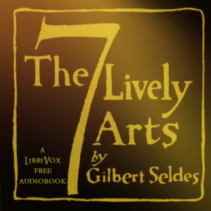 The Seven Lively Arts - Gilbert  Seldes Audiobooks - Free Audio Books | Knigi-Audio.com/en/