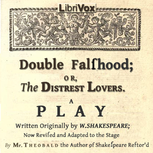 Double Falsehood; or, The Distrest Lovers - Lewis Theobald Audiobooks - Free Audio Books | Knigi-Audio.com/en/