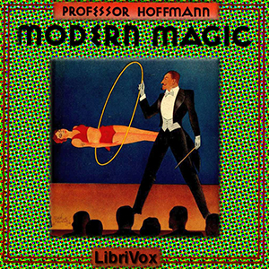 Modern Magic: A Practical Treatise on the Art of Conjuring - Professor Louis Hoffman Audiobooks - Free Audio Books | Knigi-Audio.com/en/