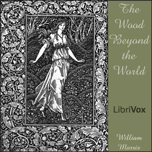 The Wood Beyond the World - William Morris Audiobooks - Free Audio Books | Knigi-Audio.com/en/