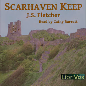 Scarhaven Keep - J. S. Fletcher Audiobooks - Free Audio Books | Knigi-Audio.com/en/