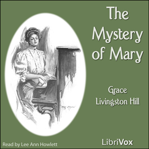 The Mystery of Mary - Grace Livingston Hill Audiobooks - Free Audio Books | Knigi-Audio.com/en/