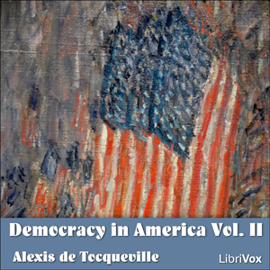 Democracy in America Vol. II - Alexis de Tocqueville Audiobooks - Free Audio Books | Knigi-Audio.com/en/