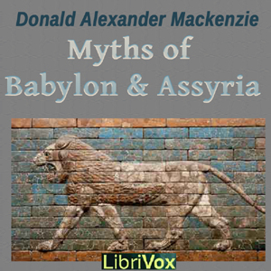 Myths of Babylonia and Assyria - Donald Alexander Mackenzie Audiobooks - Free Audio Books | Knigi-Audio.com/en/