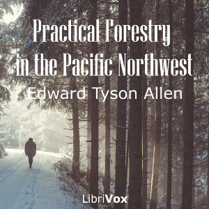 Practical Forestry in the Pacific Northwest - Edward Tyson Allen Audiobooks - Free Audio Books | Knigi-Audio.com/en/
