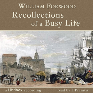 Recollections of a Busy Life - William Forwood Audiobooks - Free Audio Books | Knigi-Audio.com/en/