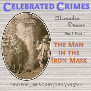 Celebrated Crimes, Vol. 6: Part 2: The Man in the Iron Mask - Alexandre Dumas Audiobooks - Free Audio Books | Knigi-Audio.com/en/
