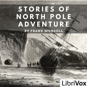 Stories of North Pole Adventure - Frank Mundell Audiobooks - Free Audio Books | Knigi-Audio.com/en/