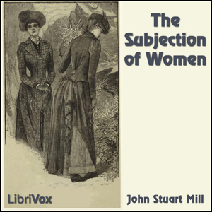 The Subjection of Women - John Stuart Mill Audiobooks - Free Audio Books | Knigi-Audio.com/en/
