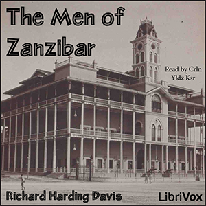 The Men of Zanzibar - Richard Harding Davis Audiobooks - Free Audio Books | Knigi-Audio.com/en/