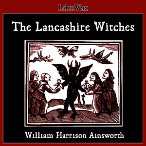 The Lancashire Witches - William Harrison Ainsworth Audiobooks - Free Audio Books | Knigi-Audio.com/en/